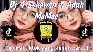 Download lagu DJ 4 SEKAWAN X ADUH MAMAE VIRAL TIKTOK TERBARU 2023 YANG KALIAN CARI. mp3