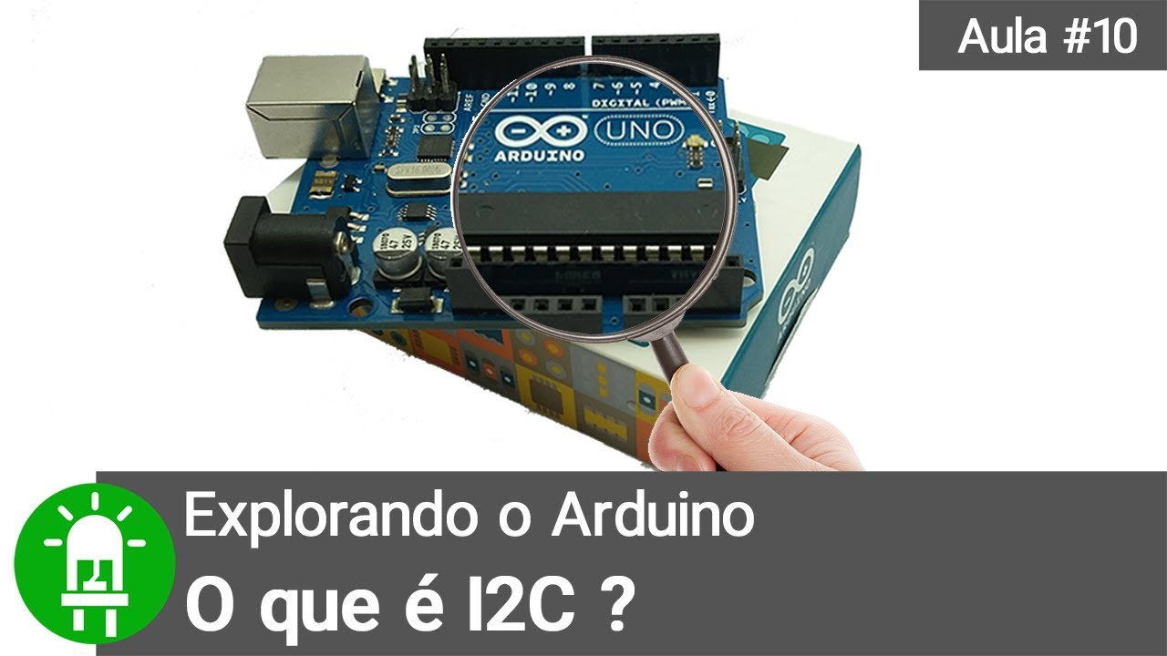 O que é I2C ? - Explorando o Arduino - Aula 10