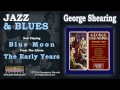 George Shearing - Blue Moon