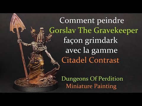 Comment peindre Gorslav The Gravekeeper façon grimdark avec la gamme Citadel Contrast.