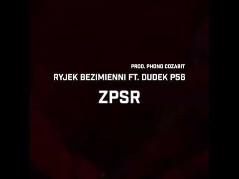 RYJEK BEZIMIENNI FT. DUDEK P56 - ZPSR