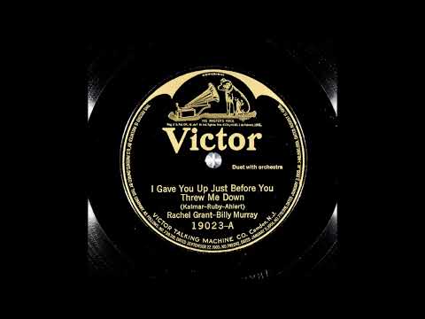 Rachel Grant & Billy Murray "I Gave You Up Just Before You Threw Me Down" (1923) Gladys Rice LYRICS