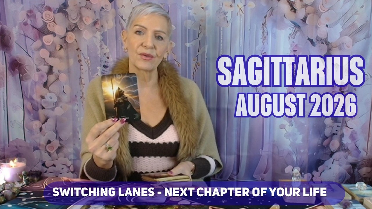 SAGITTARIUS AUGUST 2026 Switching Lanes - Next Chapter of Your Life