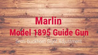 Marlin 1895 Guide Gun w/ Semi-buckhorn Sight Tech Tip