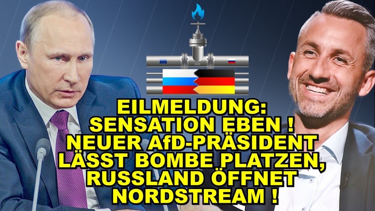 EIL: AfD-Bombe! Nordstream GEÖFFNET!