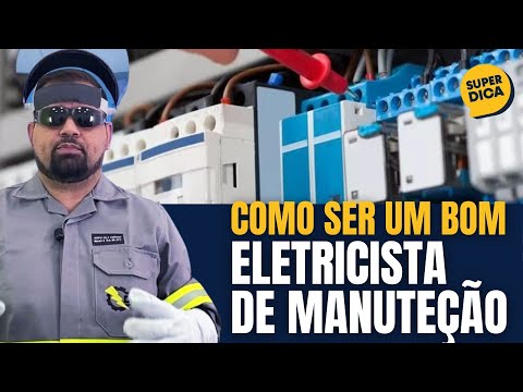 Dica -  O que um Bom Eletricista de manutenção tem que saber?