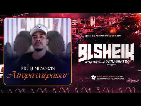 MC EJ MENORZIN - A TROPA VAI PASSAR (DJ CHAEL)