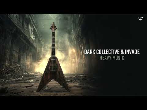 Dark Collective & INVADE - Heavy Music