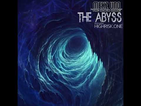 Mekz Uno "The Black Mage" - "The Abyss" (f/ HiGHRiSK.ONE)
