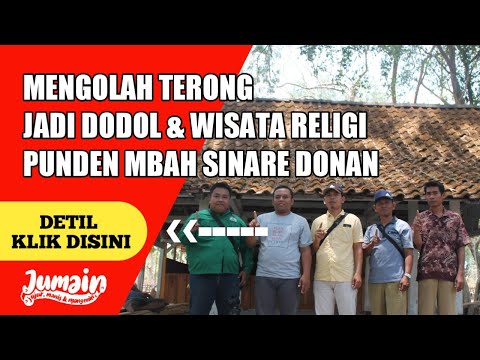 , title : 'Mengolah Terong menjadi Dodol dan WISATA RELIGI Punden Mbah Sinare DONAN'