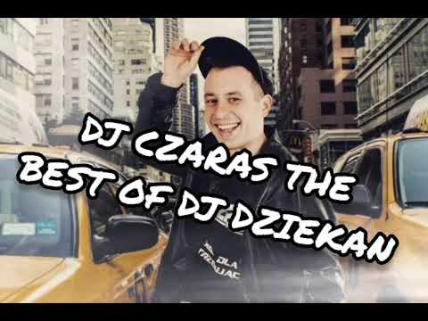 DJ CZARAS THE BEST OF DJ DZIEKAN