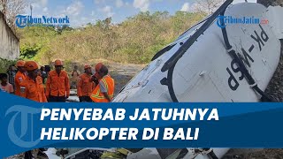 Penyebab Insiden Helikopter Jatuh di Bali, Sempat Terbang Rendah