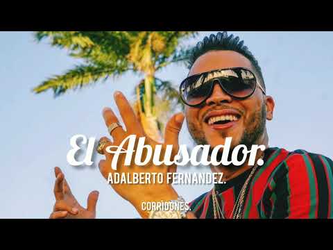 EL ABUSADOR.  ADALBERTO FERNÁNDEZ