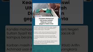 Keadaan Mahasiswi UIN Suska setelah Dibacok Teman gegara Tolak Cinta, Presma Buka Suara