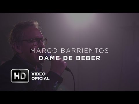 Dame de Beber - Marco Barrientos
