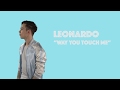 Way You Touch Me Leonardo