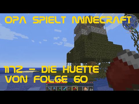 Opa spielt Minecraft - 1172 - Die Hütte von Folge 60
