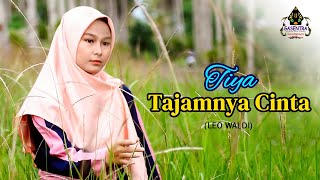 Download lagu TAJAMNYA CINTA (Leo Waldi) - Tiya (Dangdut Cover) mp3