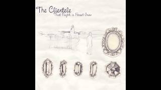 The Clientele - "George Says He Has Lost His Way In This World"