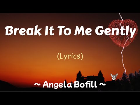 Break it to Me Gently (Lyrics) ~ Angela Bofill