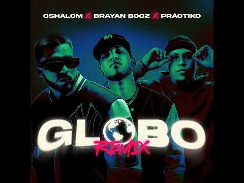 CSHALOM ❌ Brayan Booz ❌ Practiko - Globo Remix (Audio Oficial)