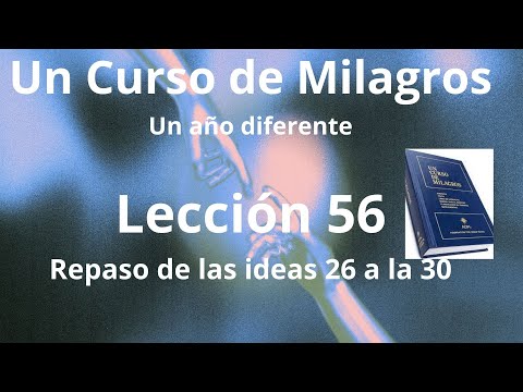 ACIM Lesson 56 Review of Ideas 26 to 30
