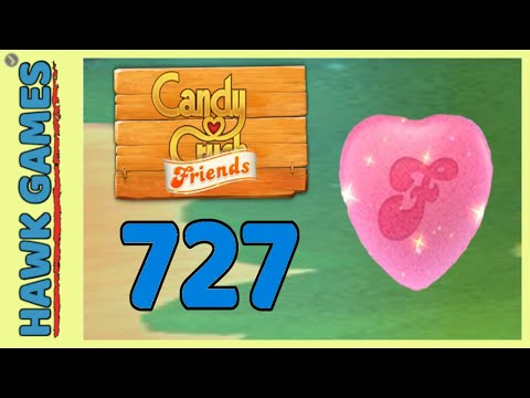 Candy Crush Friends Level 727 (Heart mode) - 3 Stars Walkthrough, No Boosters