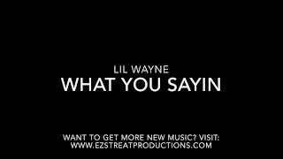 Lil Wayne - What You Sayin (Official Audio)