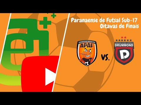 APAF FUTSAL X COLÉGIO DRUMMOND - PARANAENSE DE FUTSAL SUB17