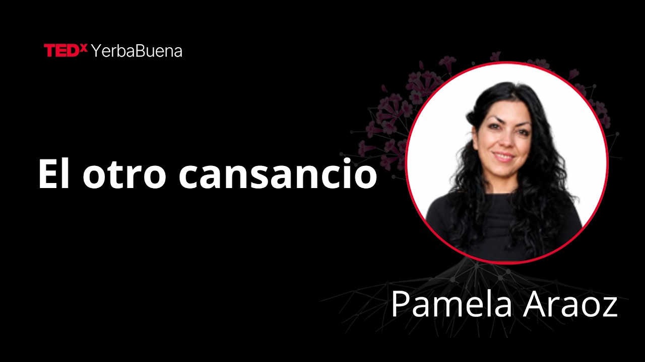 El otro cansancio  | Pamela Araoz | TEDxYerbaBuena