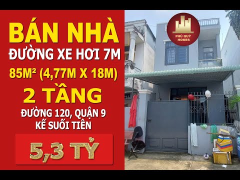 BÁN NHÀ HẺM XE HƠI 7m – 85m2 (4,77 x 18), 2 TẦNG – ĐƯỜNG 120, TÂN PHÚ, QUẬN 9