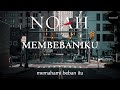 NOAH Membebaniku Lirik
