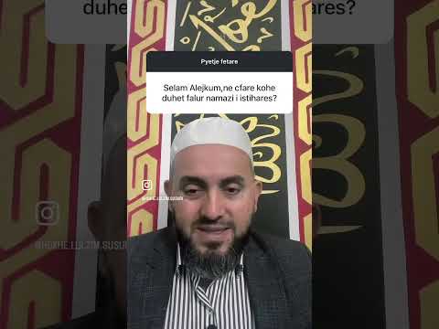 Në çfarë kohe duhet të falet namazi i istihares?