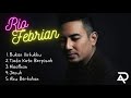 5 LAGU TERBAIK KARYA RIO FEBRIAN PENGHILANG PENAT KANTOR 2023
