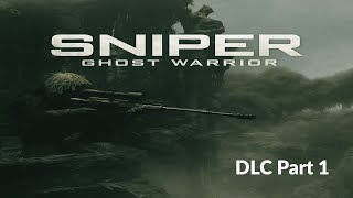 Sniper: Ghost Warrior – Walkthrough, Unfinished Business (DLC) – Part 1 (No Commentary | Full HD)