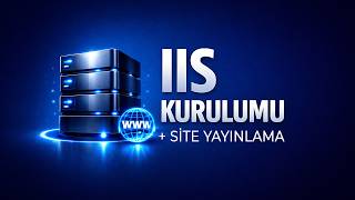 Windows 10 IIS Kurulumu ve Web Sitesi Yayınlama | Adım Adım Rehber