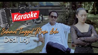 Download lagu KARAOKE_SELAMAT TINGGAL MASA LALU_DEDI LOJI mp3