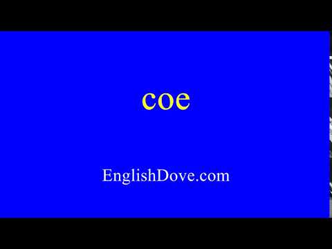 How to pronounce coe in American English.