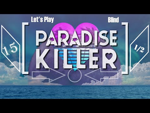 Let's Play Paradise Killer (Blind) - Episode 15 (Part 1) - [The Roundup]