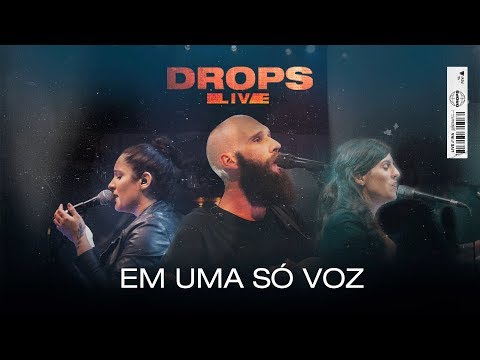 Em Uma Só Voz (Ao Vivo) • DROPS