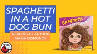 Spaghetti In A Hot Dog Bun-Reading by Author Maria Dismondy