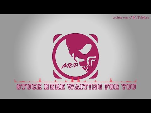 Stuck Here Waiting For You by Mattias Andreasson - [RnB Music]