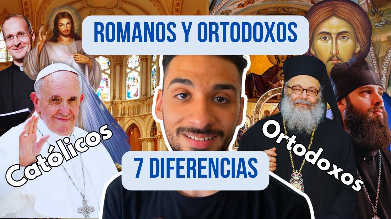 Diferencias entre ROMANOS y ORTODOXOS - Explicado rápidamente