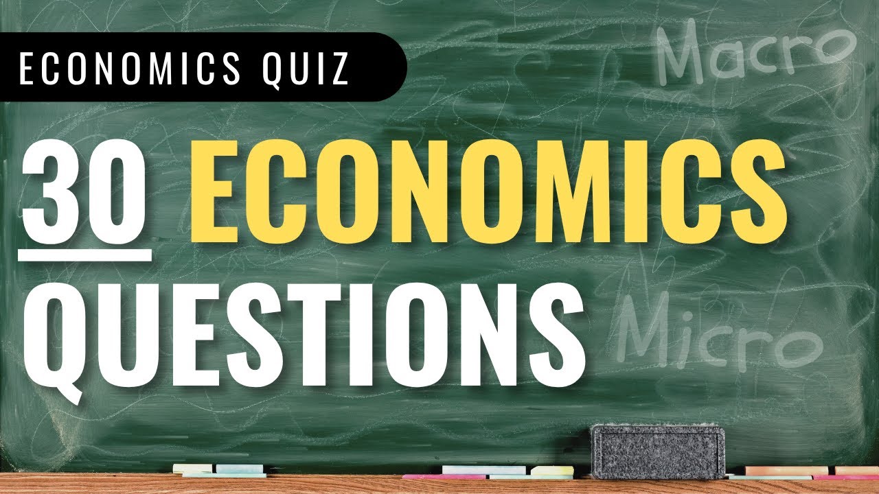 Economics Quiz - 30 Questions and Answers