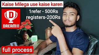 dream11 refer Rs 500 login Rs 200 Kaise Milega use kaise karen full process || how to use dream 11