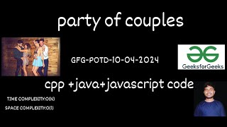 Download lagu Party of Couples(GFGpotdtoday  10/04/2024 cpp code  java code  dryrun optimal approach) mp3