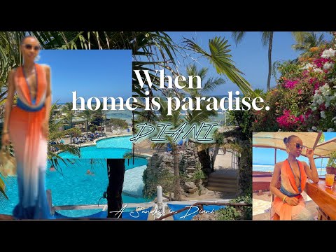 When home is paradise, Diani