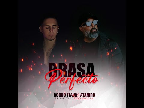 Rocco Flava X Ataniro - Brasa Perfecto [Prod by Rygel Isabella]