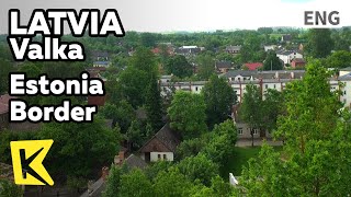 【K】Latvia Travel-Valka[라트비아 여행-발카]에스토니아 국경 도시/Estonia Border
