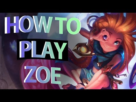 How to Play Zoe - Tips & Tricks -  Zoe Guide - S15